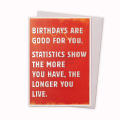 Birthdays are good for you - 5x7