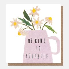 Be kind, to yourself  - 5x5