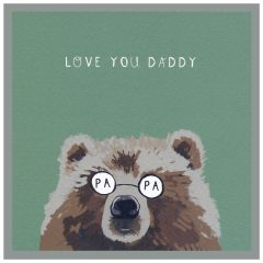 Love you Daddy, Pa Pa Bear - 5.5x5.5